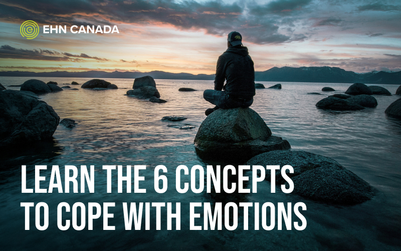 6 Concepts for Coping with Challenging Emotions